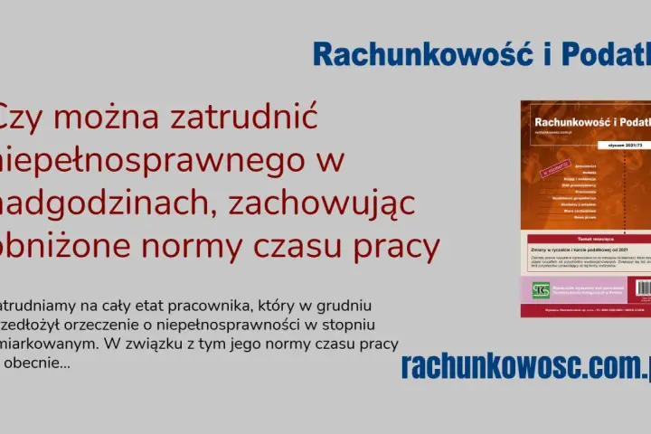 Czy osoba niepełnosprawna może pracować 12 godzin? Sprawdź przepisy.
